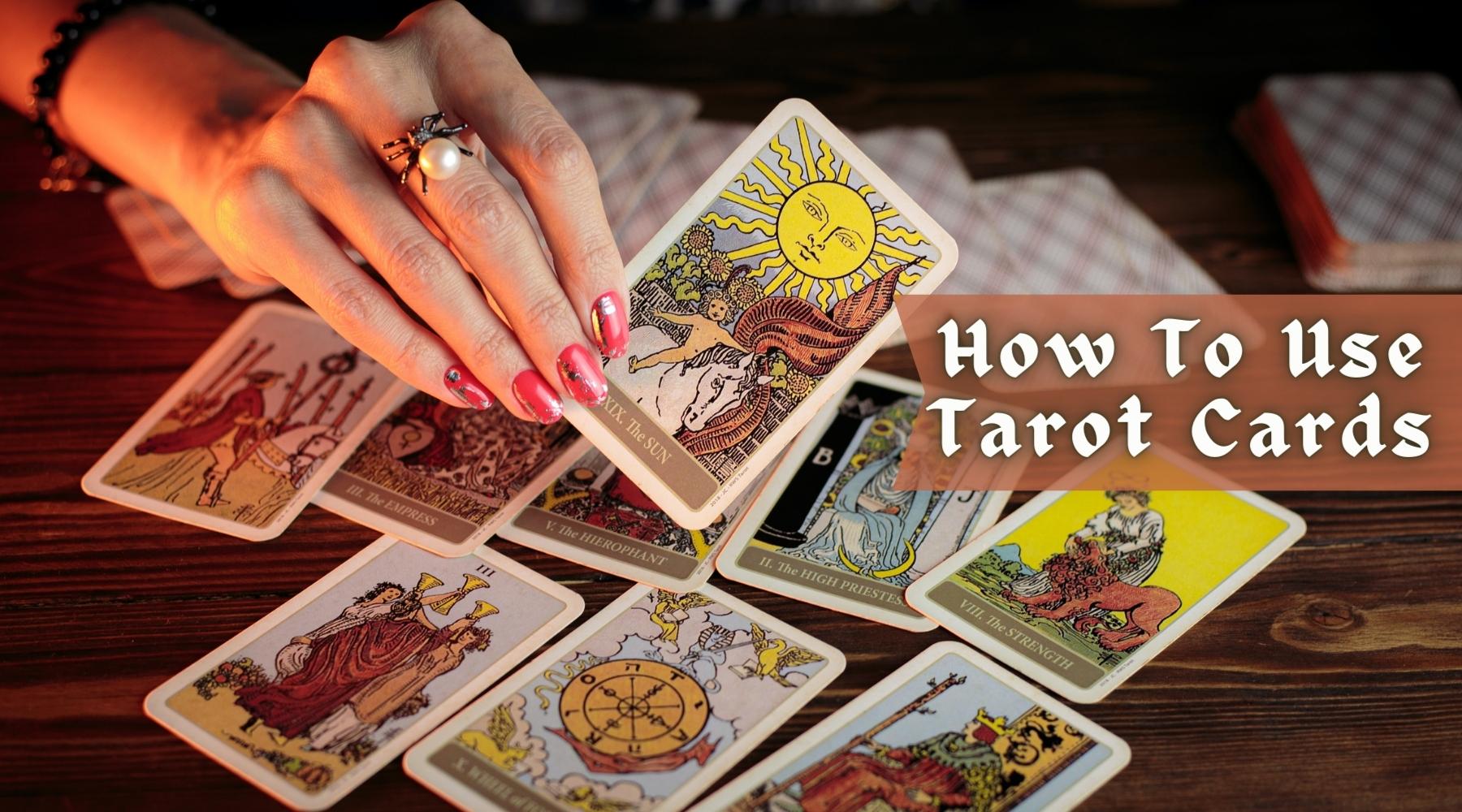 How To Use Tarot Cards