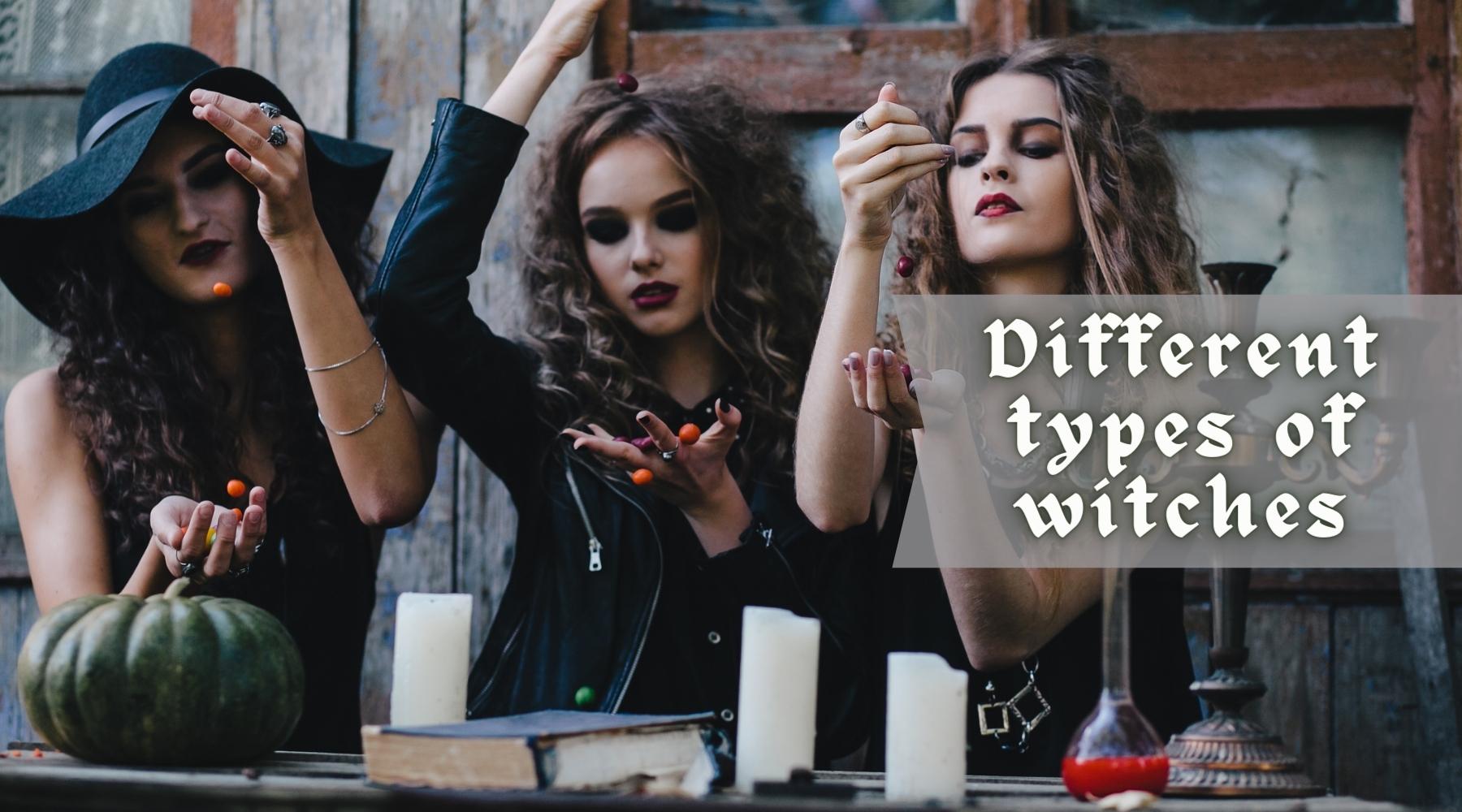 What are the Different Types of Witches?