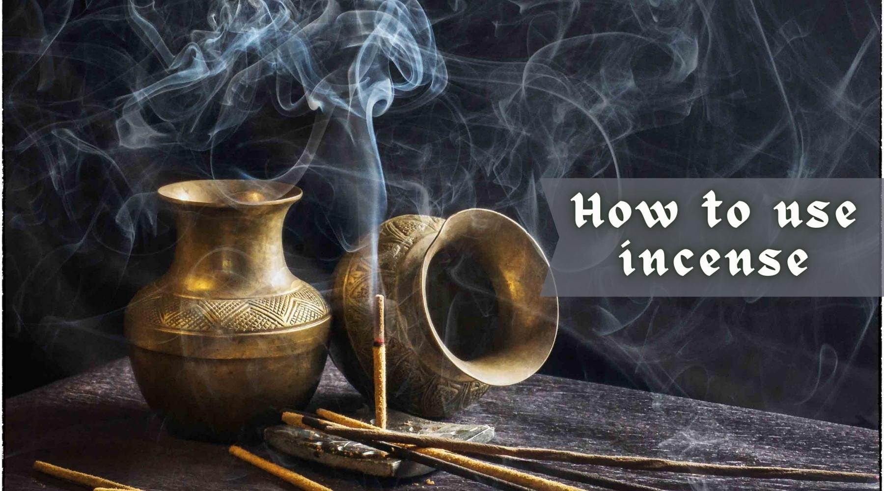 How to use incense and the types of incense you can use