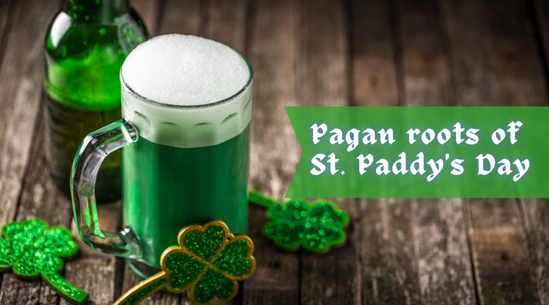 Pagan Roots Of St. Patrick's Day